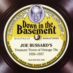 Down In The Basement: Joe Bussard's Treasure Trove of Vintage 78s (1926-1937)