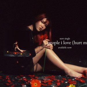 people i love (hurt me)