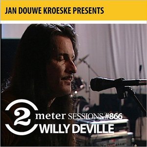 Jan Douwe Kroeske presents: 2 Meter Sessions #866 - Willy DeVille