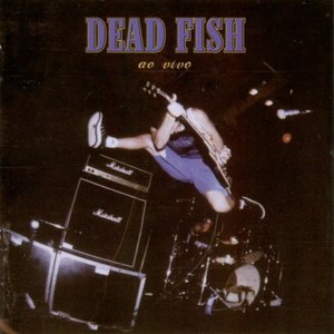 Dead Fish - Ao Vivo