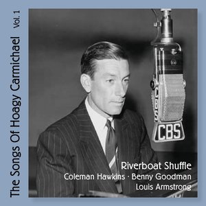 Riverboat Shuffle - The Songs of Hoagy Carmichael, Vol. 1