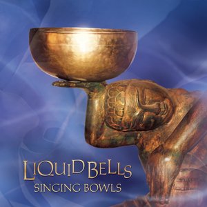 Liquid Bells Singing Bowls