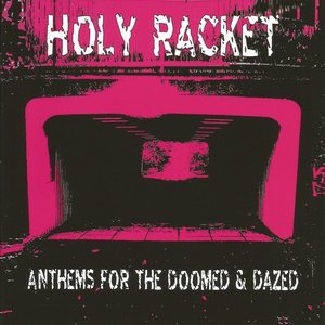 Anthems for the Doomed & Dazed