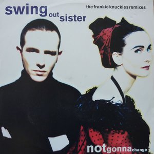 Notgonnachange (The Frankie Knuckles Remixes)