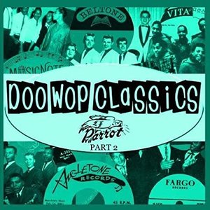 Doo-Wop Classics Vol. 17 [Parrot Records Part 2]