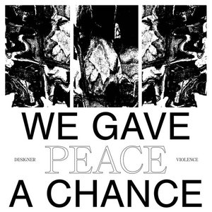 We Gave Peace A Chance