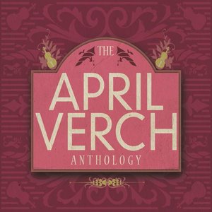 The April Verch Anthology