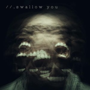Swallow You