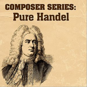 Composer Series: Pure Handel