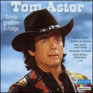 Tom Astor - Seine großen Erfolge - Zortam Music