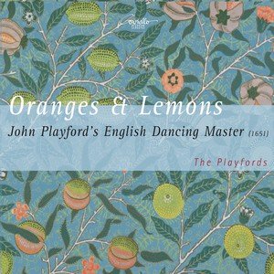 Oranges & Lemons: Tunes from the Collection "The Dancing Master" (The Playfords)
