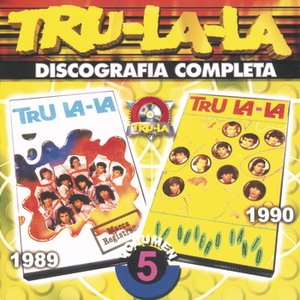 Tru La La  Discografia Completa Volumen 5