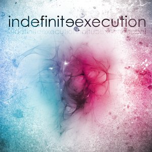 Indefinite Execution