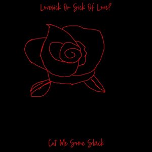 Lovesick Or Sick Of Love?