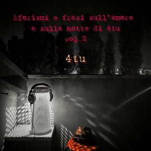 Aforismi e frasi sull'amore e sulla notte di 4tu, Vol. 2