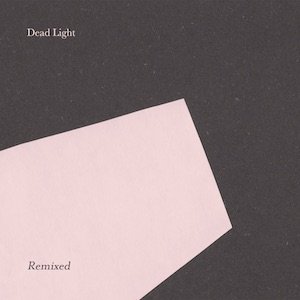 Dead Light Remixed