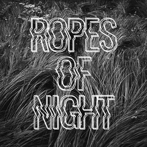 Ropes Of Night