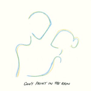 Can't Paint in the Rain - Single