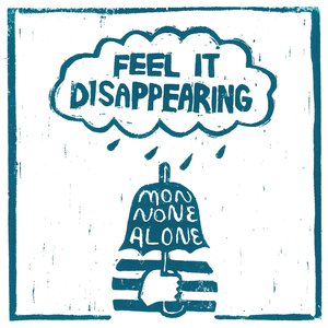 Feel it Disappearing