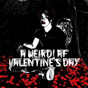 a weird! af valentine's day - EP