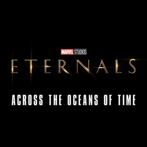 Across the Oceans of Time (From "Eternals")