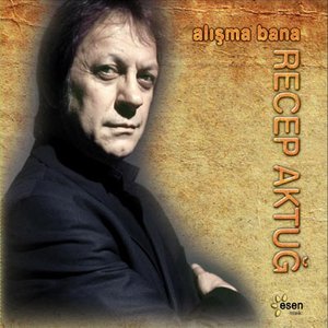 Alışma Bana