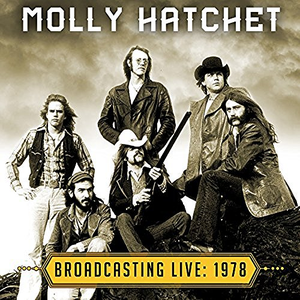 MOLLY HATCHET - Live At The Agora Ballroom, Atlanta, Georgia April 20, 1979 - Zortam Music