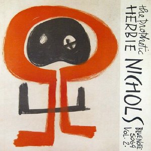 The Prophetic Herbie Nichols, Vol. 2