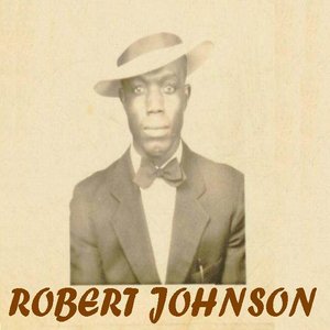 Robert Johnson - 34 Greatest Hits - King Of The Delta Blues (1937)