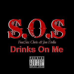 Drinks On Me (feat. Sicc Chris & Jon Dolla)