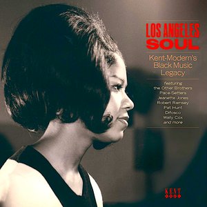 Los Angeles Soul: Kent-Modern's Black Music Legacy 1962-1971