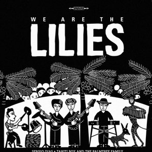 We Are The Lilies