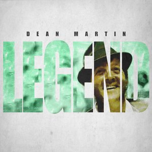 Legend - Dean Martin