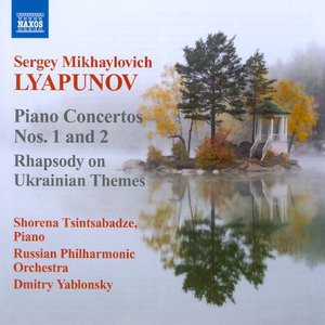 Lyapunov: Piano Concertos Nos. 1 & 2 - Rhapsody on Ukrainian Themes