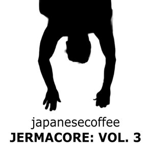 JERMACORE: VOLUME 3