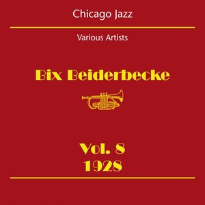 Chicago Jazz (Bix Beiderbecke Volume 8 1928)