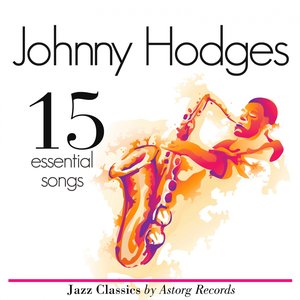 Johnny Hodges Essential 15 (Ambient Jazz Music for Relaxation)
