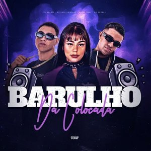 Barulho Da Colocada
