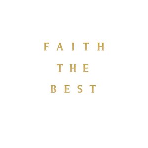 FAITH THE BEST