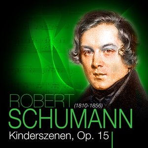 Schumann: Kinderszenen