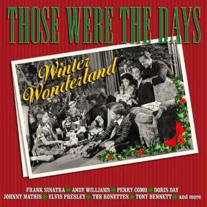 Those Were The Days: Winter Wonderland