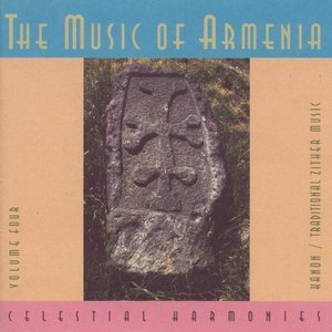 The Music of Armenia, Vol. 4: Kanon/Traditional Zither Music