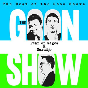The Best of the Goon Shows: Fear of Wages / Scradje