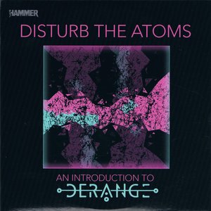 Disturb The Atoms