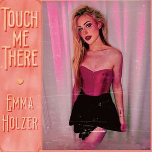 Touch Me There