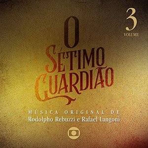 O Sétimo Guardião, Vol. 3 – Música Original de Rodolpho Rebuzzi e Rafael Langoni