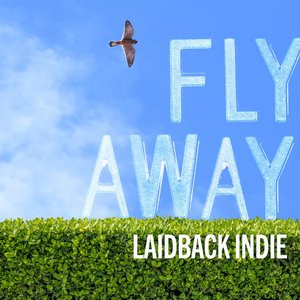 Fly Away - Laidback Indie