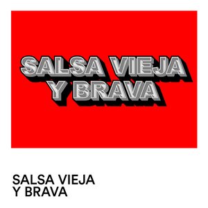 Salsa Vieja y Brava