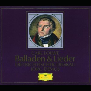 Loewe: Ballads & Lieder