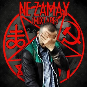 Ne Zamay (Mixtape) [Explicit]